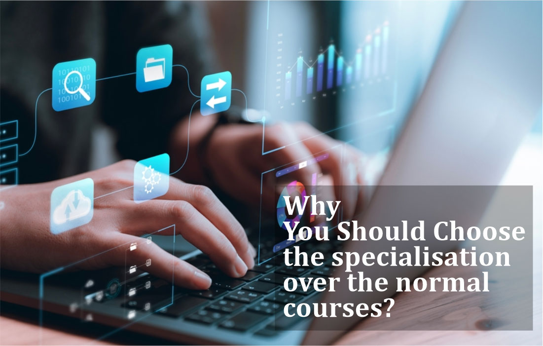 Photo of a person working on a laptop on the right side of image "Why You Should Choose the specialization over the normal courses?" is written in white text.