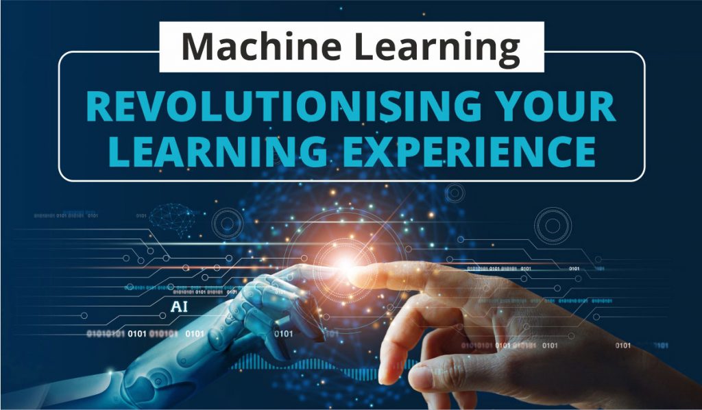 Revolutionise Your Learning Experience: How Machine Learning Can Help